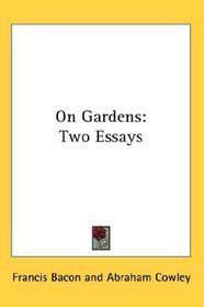 On Gardens: Two Essays