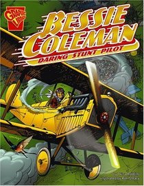 Bessie Coleman: Daring Stunt Pilot (Graphic Biographies)