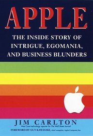 Apple:: The Inside Story of Intrigue, Egomania, and Business Blunders