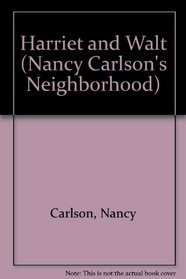 Harriet and Walt (Nancy Carlson's Neighborhood)