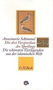 Die drei Versprechen des Sperlings. Die schnsten Tierlegenden aus der islamischen Welt.