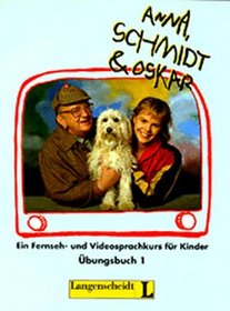 Anna, Schmidt & Oskar - Level 1: Ubungsbuch 1 (German Edition)