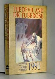 The Devil and Dr Tuberose: Scottish Short Stories 1991