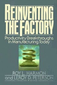 Reinventing The Factory: Productivity Breakthroughs in Manufacturing Today