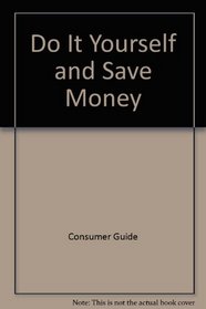Do It Yourself and Save Money/#05842