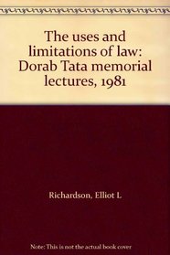 The uses and limitations of law: Dorab Tata memorial lectures, 1981