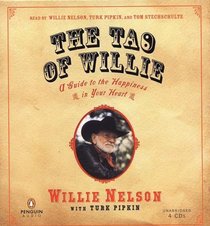 The Tao of Willie: A Guide to the Happiness in Your Heart (Audio CD) (Unabridged)