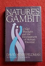 Nature's Gambit: Child Prodigies and the Development of Human Potential