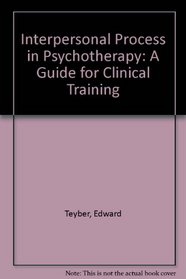 Interpersonal Process in Psychotherapy: A Guide for Clinical Training