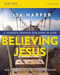 Believing Jesus Study Guide with DVD: A Journey Through the Book of Acts