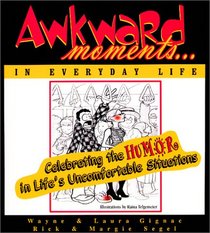 Awkward Moments: In Every Day Life