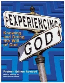 Experiencing God: Knowing and Doing the Will of God: Preteen Edition