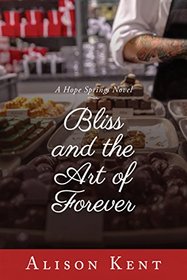 Bliss and the Art of Forever (Hope Springs, Bk 4)