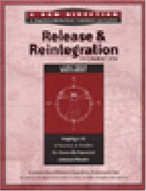 Release & Reintegration Preparation, Long-Term Workbook, Mapping a Life of Recovery & Freedom for Chemically Dependent Criminial Offenders (A New Direction, A Cognitive-Behavioral Treatment Curriculum)