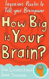 How Big Is Your Brain?: Interactive Puzzles to Test Your Brainpower