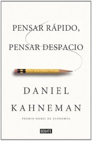 Pensar Rapido, Pensar Despacio / Thinking, Fast and Slow (Spanish Edition)