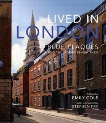 Lived in London: The Stories Behind the Blue Plaques