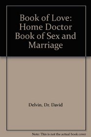 Book of Love: Home Doctor Book of Sex and Marriage