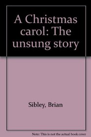 A Christmas carol: The unsung story