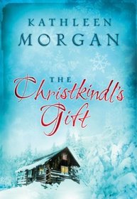 The Christkindl's Gift (Culdee Creek Christmas, Bk 1)