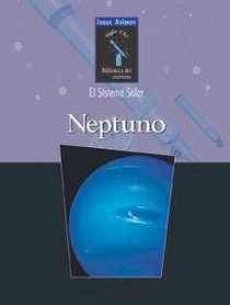 Neptuno (Asimov, Isaac, Isaac Asimov Biblioteca Del Universo Del Siglo Xxi. Sistema Solar.)