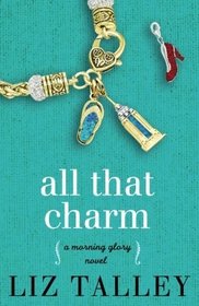 All That Charm: A Morning Glory Novel Book 3 (Volume 3)