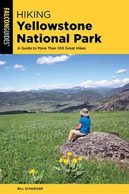 Hiking Yellowstone National Park: A Guide To More Than 100 Great Hikes (Regional Hiking Series)