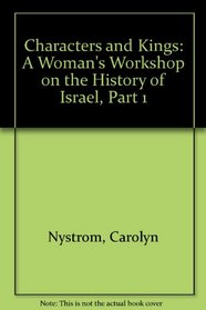 Characters and Kings: A Woman's Workshop on the History of Israel, Part 1