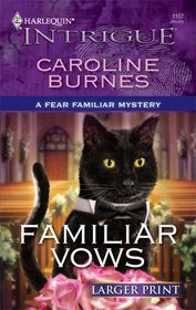 Familiar Vows (Fear Familiar, Bk 18) (Harlequin Intrigue, No 1107) (Larger Print)