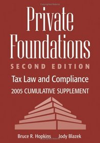 Private Foundations: Tax Law And Compliance 2005-cumulative