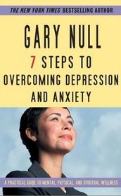 7 Steps To Overcoming Anxiety and Depression