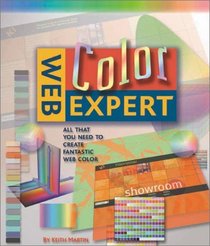 Web Color Expert: All That You Need to Create Fantastic Web Color