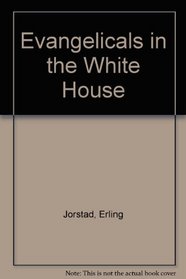 Evangelicals in the White House: The cultural maturation of born again Christianity, 1960-1981 (Studies in American religion)