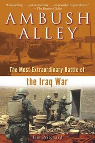 Ambush Alley : The Most Extraordinary Battle of the Iraq War