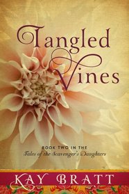 Tangled Vines (Tales of the Scavenger's Daughters, Bk 2)