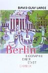 Berlin. Biographie einer Stadt.