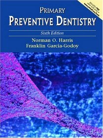 Primary Preventative Dentistry, Sixth Edition