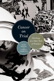 Cancer on Trial: Oncology as a New Style of Practice
