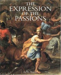 The Expression of the Passions : The Origin and Influence of Charles Le Brun's 