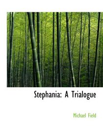 Stephania: A Trialogue