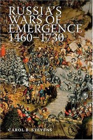Russia's Wars of Emergence 1460-1730