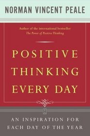 Positive Thinking Every Day : An Inspiration for Each Day of the Year