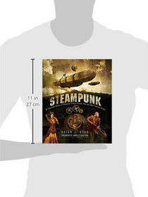 Steampunk: An Illustrated History of Fantastical Fiction, Fanciful Film and Other Victorian Visions