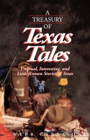 A Treasury of Texas Tales: Unusual, Interesting, and Little-Known Stories of Texas