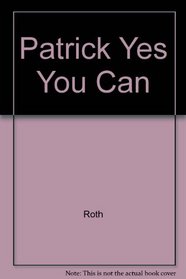 Patrick Yes You Can