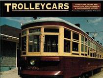 Trolleycars, Streetcars, Trams and Trolleys of North America: A Photographic History
