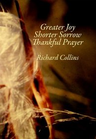 Greater Joy, Shorter Sorrow, Thankful Prayer