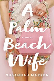 A Palm Beach Wife: A Novel (Palm Beach Novels, 1)