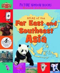 Atlas of the Far East and Southeast Asia (Picture Window Books World Atlases)