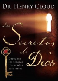 Los secretos de Dios (The Secret Things of God): Descubra los tesoros reservados para usted (Spanish Edition)